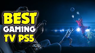 Top 6 Best Gaming TV For PS5 - Topmost Products Reviewed by Expert's!