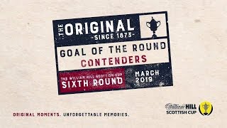 Goal of the Sixth Round Contenders | William Hill Scottish Cup Sixth Round 2018-19