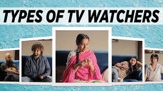 Types of TV Watchers | MostlySane