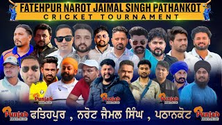 Fatehpur Narot Jaimal Wala Pathankot Cricket Tournament 2024 || @@Surjitsinghsandhu89