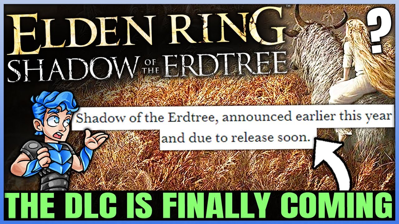 Shadow Of The Erdtree Releasing Soon? (Elden Ring DLC Release Date ...