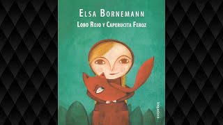 Lobo rojo y Caperucita feroz - Elsa Bornemann