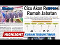 🔴HIGHLIGHT KORAN TRIBUN TIMUR : Cicu Akan Renovasi Rumah Jabatan