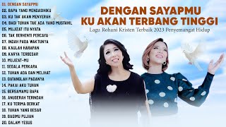 Lagu Rohani Kristen Sari Simorangkir Putri Siagian Full Album Lirik Terbaik 2023 Penyejuk Hati