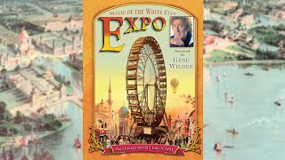 Expo - Magic of the White City (Narrated by Gene Wilder) | 1893 Chicago World's Fair - Full Movie