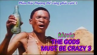 Phim Hài Thượng Đế cũng phải cười 3 - Movie The Gods Must be crazy 3