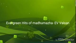 Madhumazha Evergreen hits- EV Valsan - Full Song CD Available
