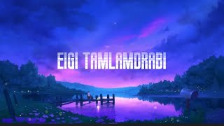 Eigi Tamlamdrabi ( Lofi Manipur)