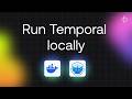 Run Temporal Server locally on Docker and Minikube