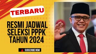 RESMI! JADWAL SELEKSI PPPK 2024