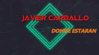 Javier CARBALLO… Donde Estarán