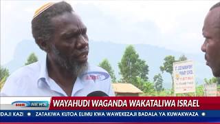 Wayahudi wa Uganda wakataliwa Israel, wasema wataendelea kupambana