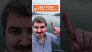 Most Common IELTS Task 2 Topics