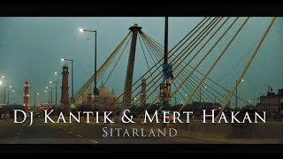 Dj Kantik & Mert Hakan - Sitarland (Original)