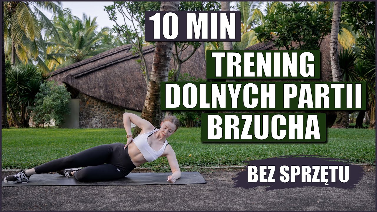 🔥10 MINUTOWY TRENING DOLNYCH PARTII BRZUCHA🔥 - YouTube