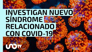 Investigan un síndrome completamente nuevo relacionado con COVID-19