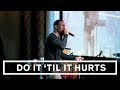 Sow | Dr. Matthew Stevenson | Do It Til It Hurts