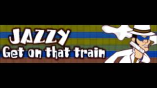 JAZZY 「Get on that train ＬＯＮＧ」