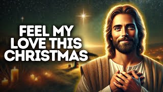 Feel My Love This Christmas | God Says | God Message Today | Gods Message Now | God Message