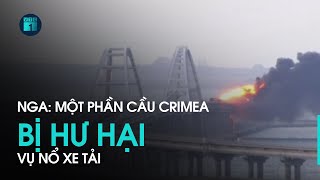 Nga: Vụ nổ xe tải làm hư hại một phần cầu Crimea | VTC1