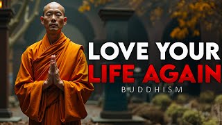 This Buddhist Mindset Will Make YOU LOVE YOUR LIFE AGAIN | Buddhist Wisdom