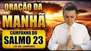 ORAÇÃO DO DIA 18 DE JANEIRO COM O PASTOR JOSÉ CARLOS - SALMO 23