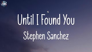 Stephen Sanchez - Until I Found You (lyrics) | Taylor Swift, Sean Paul, ...