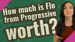 How much is Flo from Progressive worth?