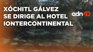 Xóchitl Gálvez sale de la Casa de Campaña y se dirige al Hotel Intercontinentall | #LaFuerzaDeTuVoto