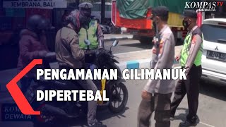 Pengamanan di Kawasan Pelabuhan Gilimanuk Dipertebal