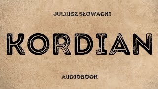 Kordian. Juliusz Słowacki. Cały audiobook. Lektura szkolna.