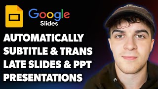 How to Automatically Subtitle and Translate Google Slides and PPT Presentations (Full 2025 Guide)