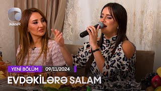 Evdəkilərə Salam - Sədəf Budaqova  09.11.2024