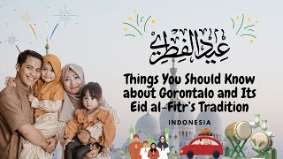 Things You Should Know about Gorontalo and Its Eid al-Fitr’s Tradition