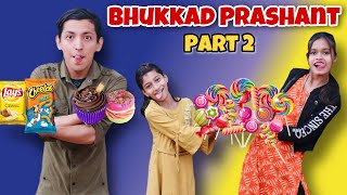 Bhukkad Prashant - Part 2 | Funny Video | Prashant Sharma Entertainment