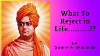 Quotes By Swami Vivekananda | Life Quotes | What to Reject in Life? | Truth | Stay Strong