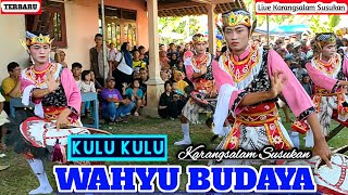 KULU KULU BANYUMASAN || WAHYU BUDAYA  || Live Karangsalam Susukan