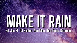 Fat Joe - Make It Rain [Remix] (Lyrics) Ft. DJ Khaled, Ace Mac, Rick Ross, Birdman, {tiktok song}