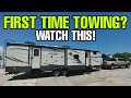 FIRST TIME TOWING AN RV? Watch this first! Travel Trailers and Fifth Wheels!