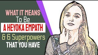 What It Means To Be A Heyoka Empath & 6 Superpowers That You Have