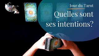 QUELLES SONT SES INTENTIONS ? - Tirage de Tarot à choix multiple