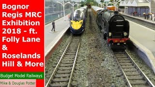 Bognor Regis MRC Exhibition 2018 - ft. Folly Lane \u0026 Roselands Hill \u0026 More