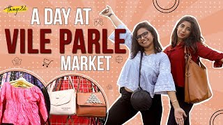 How to Spend A Day at Vile Parle Market | Episode 5 | Mumbai Street Shopping