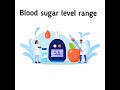 Range of blood sugar level for humans