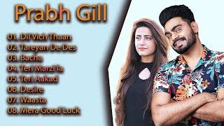 Prabh Gill All Songs| Prabh Gill New Song|New Punjabi Song 2021| New Romantic Songs|Punjabi Songs