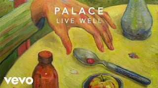 Palace - Live Well ( Audio)