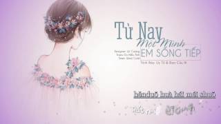 [Vietsub + Kara] Từ nay một mình em sống tiếp 从此以后一个人 - Uy Tử  \u0026 Đan Cửu Hi