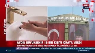 ASKIDA FATURA YALANI PATLADI AYDIN BÜYÜKŞEHİR 16 BİN KİŞİYİ İCRAYA VERDİ