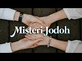 Misteri Jodoh ( Hakikat jodoh kita )