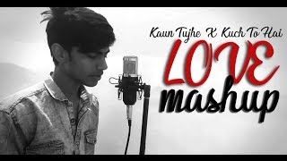 Love Mashup - Kaun Tujhe & Kuch Toh Hain | Nitesh K. | Armaan Malik | Amaal Mallik | T-Series